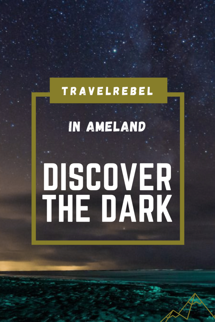 Discover The Dark in Ameland - Wad Islands - The Netherlands